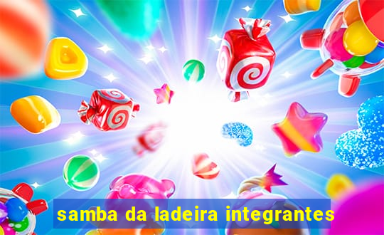 samba da ladeira integrantes